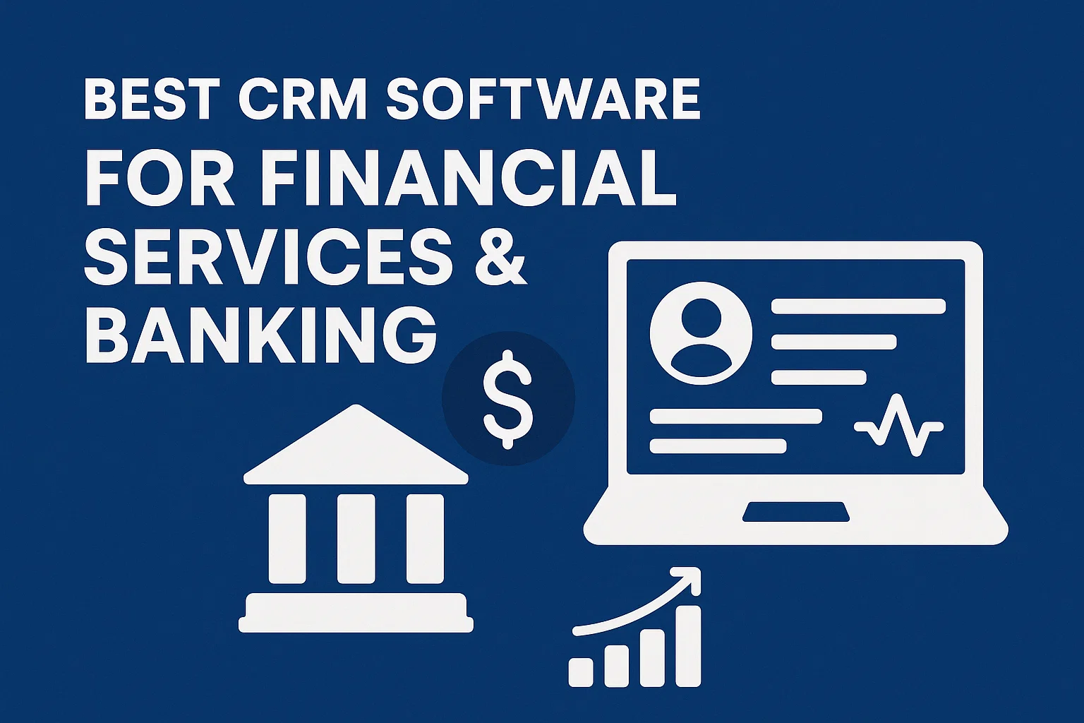Best CRM Software for Financial Services & Banking (2025 Global Guide) Thumbnail